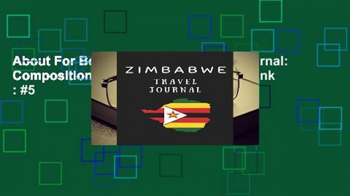 About For Books  Zimbabwe Travel Journal: Composition Notebook  Best Sellers Rank : #5