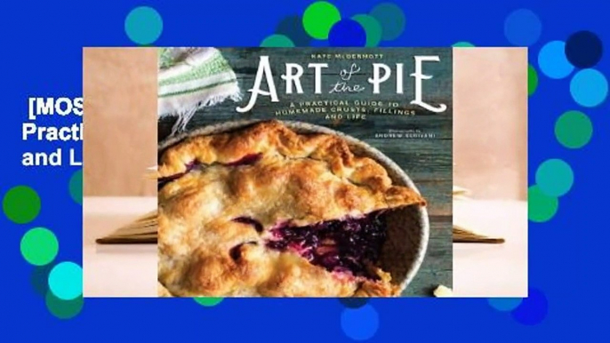 [MOST WISHED]  Art of the Pie: A Practical Guide to Homemade Crusts, Fillings, and Life