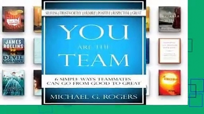 Full version  You Are the Team: 6 Simple Ways Teammates Can Go from Good to Great  For Kindle