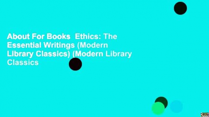 About For Books  Ethics: The Essential Writings (Modern Library Classics) (Modern Library Classics