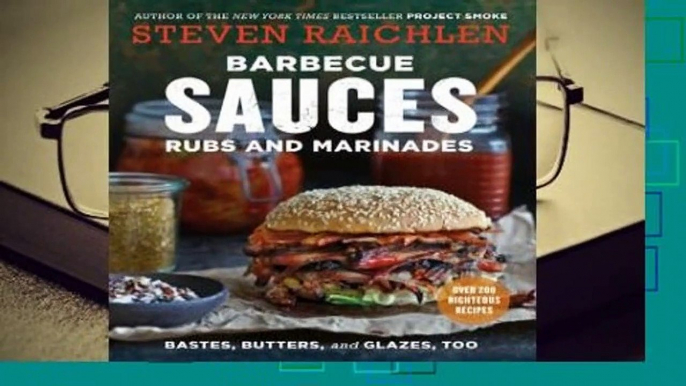 Full version  Barbecue Sauces, Rubs, and Marinades--Bastes, Butters  Glazes, Too Complete