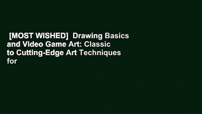 [MOST WISHED]  Drawing Basics and Video Game Art: Classic to Cutting-Edge Art Techniques for