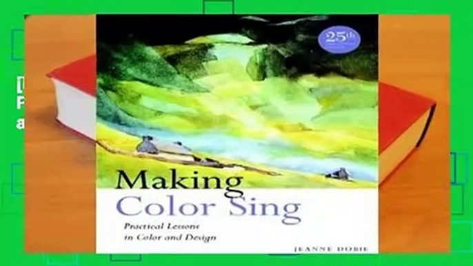 [Read] Making Color Sing: Practical Lessons in Color and Design  For Free