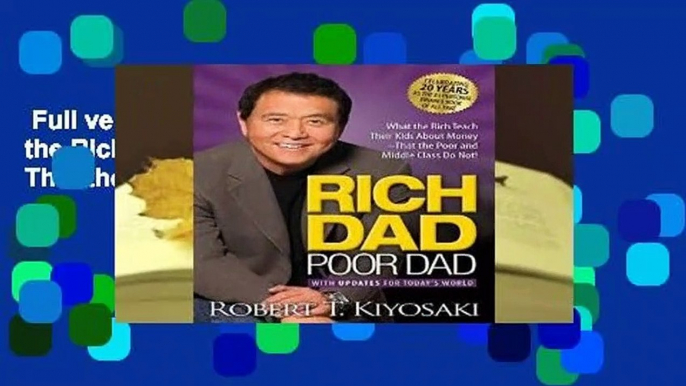 Full version  Rich Dad Poor Dad: What the Rich Teach Their Kids About Money That the Poor and