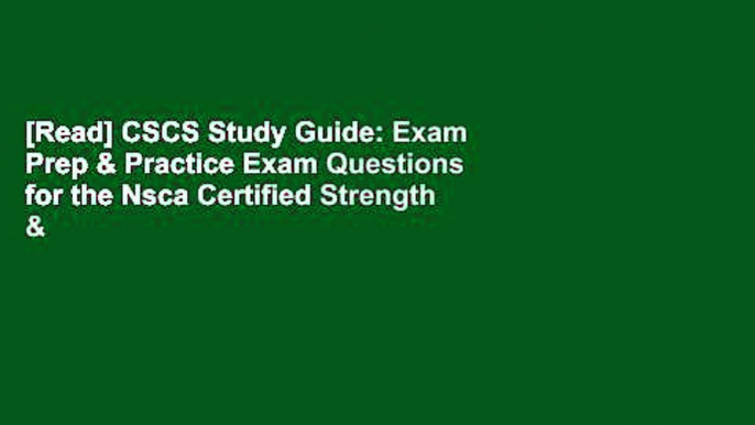 [Read] CSCS Study Guide: Exam Prep & Practice Exam Questions for the Nsca Certified Strength &