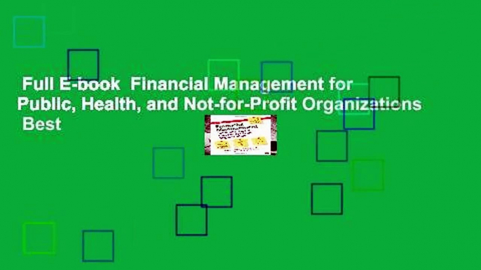 Full E-book  Financial Management for Public, Health, and Not-for-Profit Organizations  Best