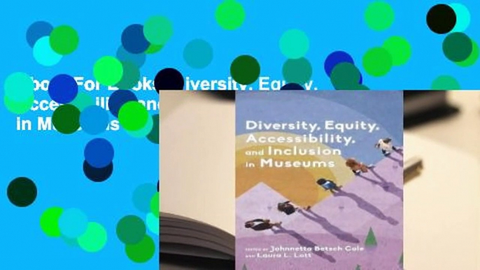 About For Books  Diversity, Equity, Accessibility, and Inclusion in Museums Complete