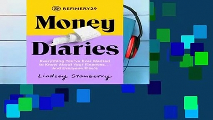 Full E-book  Refinery29 Money Diaries: Everything You've Ever Wanted To Know About Your