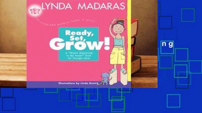 Online Ready, Set, Grow!: A What's Happening to My Body? Book for Younger Girls  For Trial