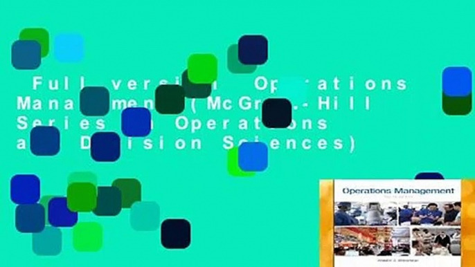 Full version  Operations Management (McGraw-Hill Series in Operations and Decision Sciences)