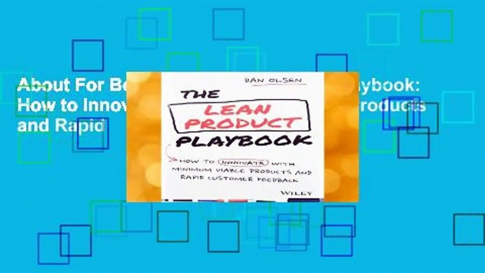 About For Books  The Lean Product Playbook: How to Innovate with Minimum Viable Products and Rapid