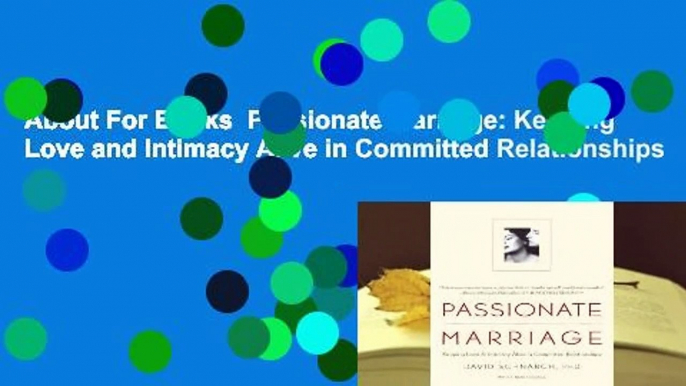 About For Books  Passionate Marriage: Keeping Love and Intimacy Alive in Committed Relationships