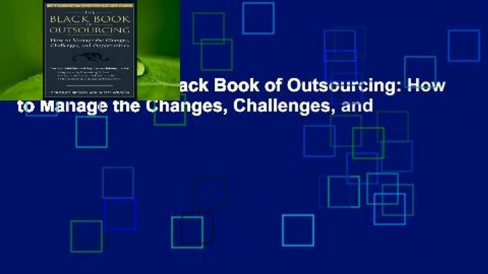 Full E-book The Black Book of Outsourcing: How to Manage the Changes, Challenges, and