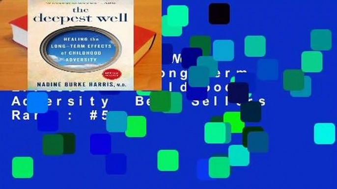 The Deepest Well: Healing the Long-Term Effects of Childhood Adversity  Best Sellers Rank : #5