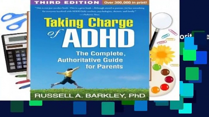 Taking Charge of ADHD: The Complete, Authoritative Guide for Parents Complete