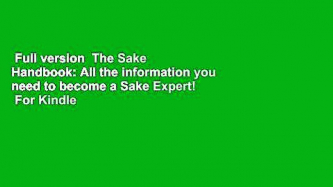 Full version  The Sake Handbook: All the information you need to become a Sake Expert!  For Kindle