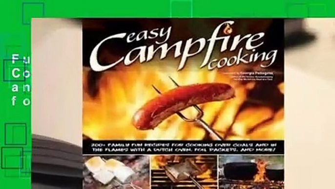 Full E-book Easy Campfire Cooking: 75 Recipes and Family Fun Activities for the Great Outdoors