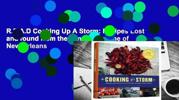 R.E.A.D Cooking Up A Storm: Recipes Lost and found from the Times-Picayune of New Orleans