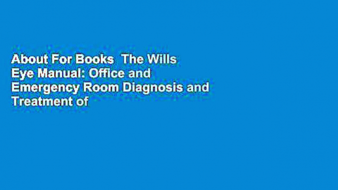 About For Books  The Wills Eye Manual: Office and Emergency Room Diagnosis and Treatment of Eye