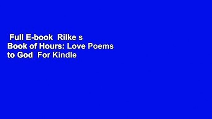 Full E-book  Rilke s Book of Hours: Love Poems to God  For Kindle