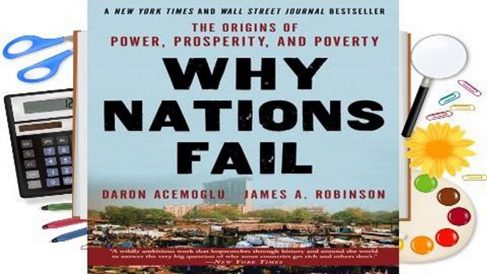 Why Nations Fail: The Origins of Power, Prosperity, and Poverty