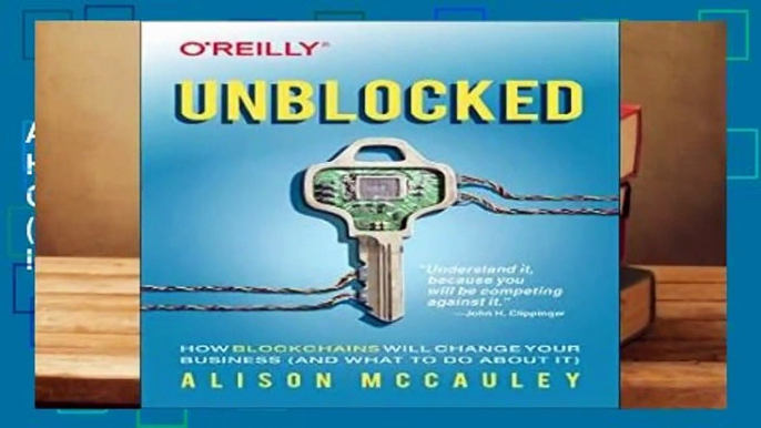 About For Books  Unblocked: How Blockchains Will Change Your Business (and What to Do about It)