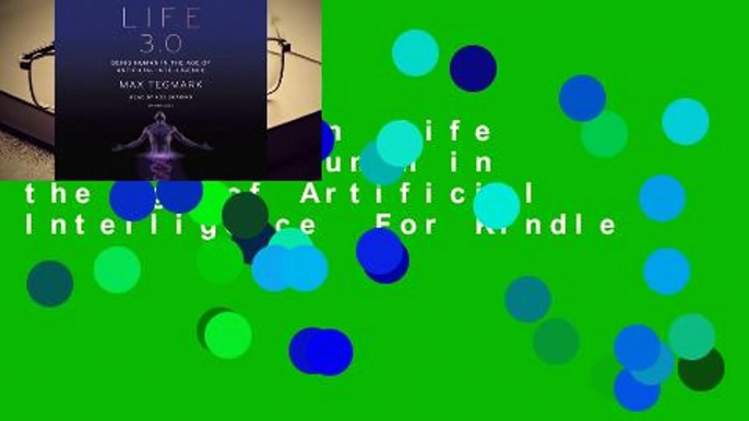 Full version  Life 3.0: Being Human in the Age of Artificial Intelligence  For Kindle