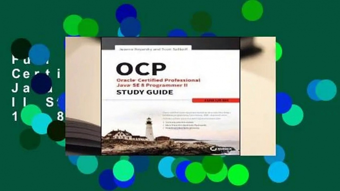 Full E-book OCP: Oracle Certified Professional Java Se 8 Programmer II Study Guide: Exam 1Z0-809