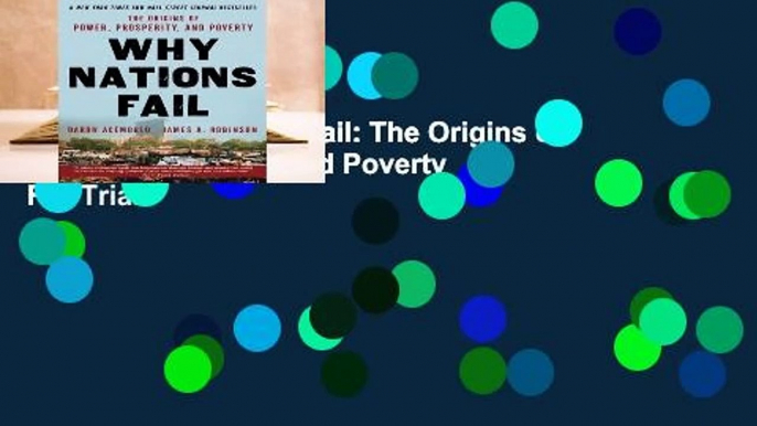 [Read] Why Nations Fail: The Origins of Power, Prosperity, and Poverty  For Trial