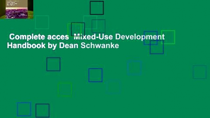 Complete acces  Mixed-Use Development Handbook by Dean Schwanke