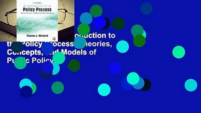 Full E-book An Introduction to the Policy Process: Theories, Concepts, and Models of Public Policy