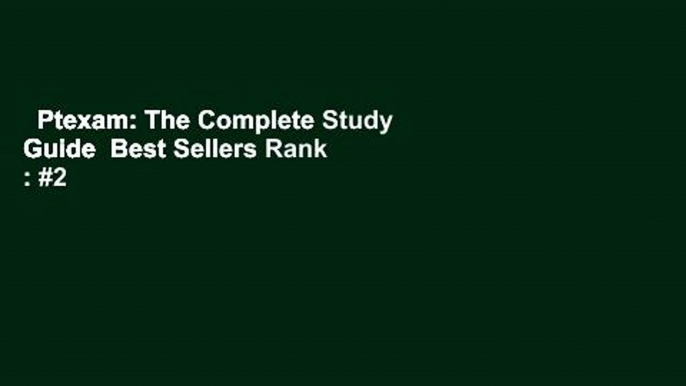 Ptexam: The Complete Study Guide  Best Sellers Rank : #2