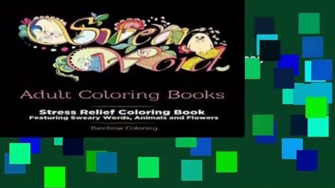 Swear Word Adult Coloring Book: Stress Relief Coloring Book featuring Sweary Words, Animals and