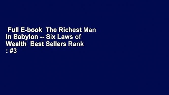 Full E-book  The Richest Man in Babylon -- Six Laws of Wealth  Best Sellers Rank : #3