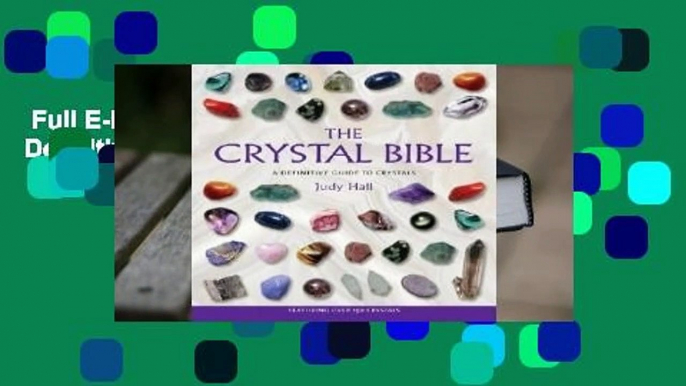 Full E-book  The Crystal Bible: A Definitive Guide to Crystals  For Kindle