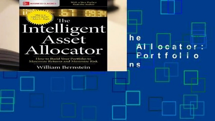 [MOST WISHED]  The Intelligent Asset Allocator: How to Build Your Portfolio to Maximize Returns