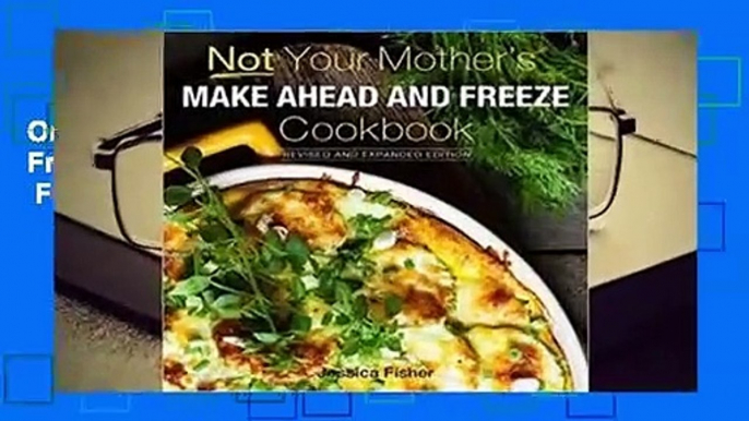 Online Not Your Mother's Make-Ahead and Freeze Cookbook Revised and Expanded Edition  For Full