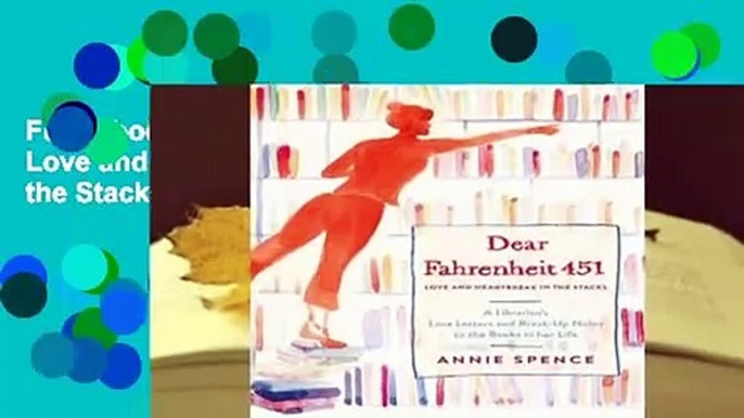 Full E-book Dear Fahrenheit 451: Love and Heartbreak in the Stacks  For Trial