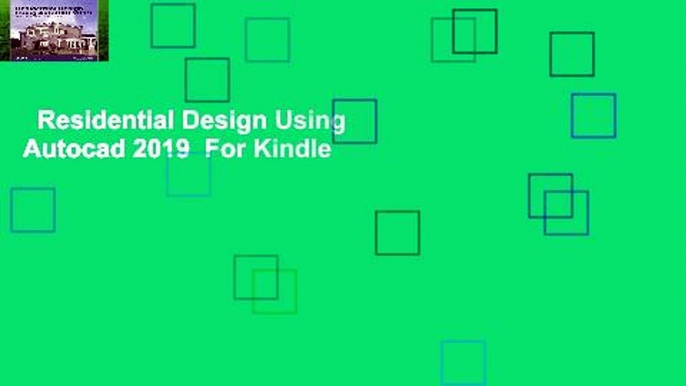 Residential Design Using Autocad 2019  For Kindle