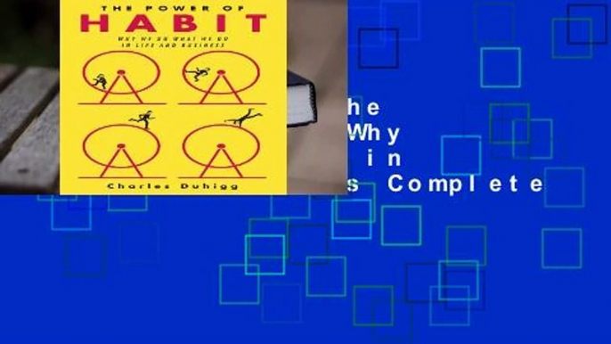 Full version  The Power of Habit: Why We Do What We Do in Life and Business Complete