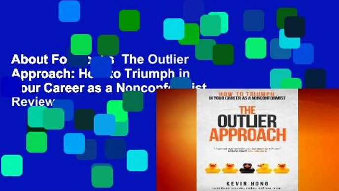 About For Books  The Outlier Approach: How to Triumph in Your Career as a Nonconformist  Review