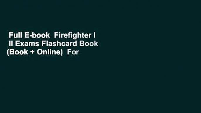 Full E-book  Firefighter I  II Exams Flashcard Book (Book + Online)  For Kindle