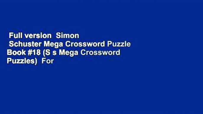 Full version  Simon   Schuster Mega Crossword Puzzle Book #18 (S s Mega Crossword Puzzles)  For