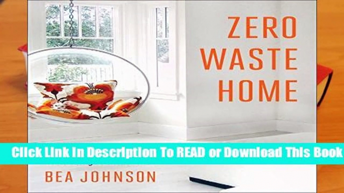 Zero Waste Home: The Ultimate Guide to Simplifying Your Life by Reducing Your Waste