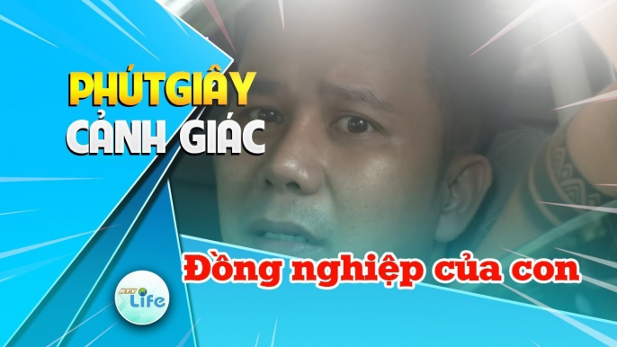 PHÚT GIÂY CẢNH GIÁC | NGỦ TRONG XE - ĐỒNG NGHIỆP CỦA CON- MƯỢN ĐIỆN THOẠI | #HTV PGCG | 23/06/2019