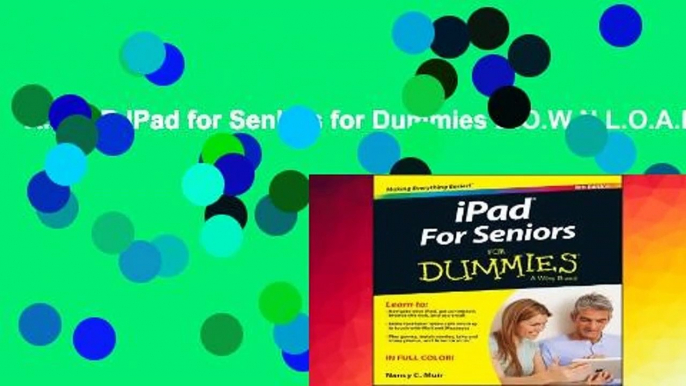 R.E.A.D iPad for Seniors for Dummies D.O.W.N.L.O.A.D