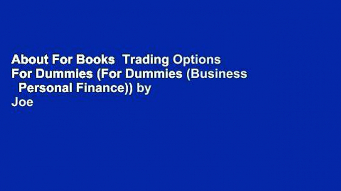 About For Books  Trading Options For Dummies (For Dummies (Business   Personal Finance)) by Joe