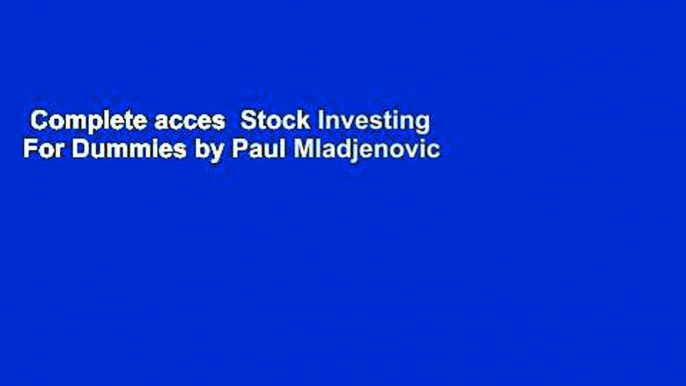 Complete acces  Stock Investing For Dummies by Paul Mladjenovic