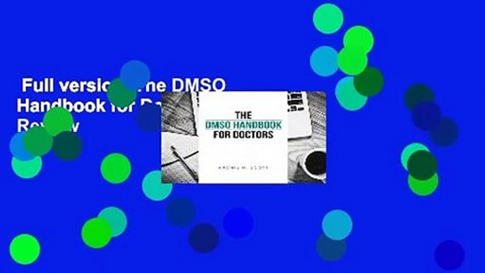 Full version  The DMSO Handbook for Doctors  Review