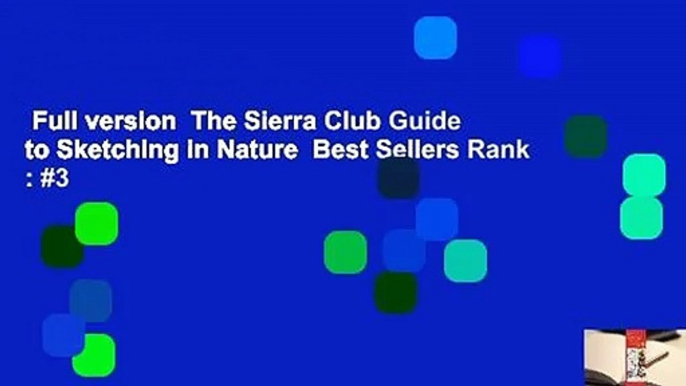 Full version  The Sierra Club Guide to Sketching in Nature  Best Sellers Rank : #3